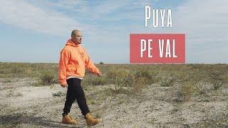 Puya  Pe val Videoclip oficial [upl. by Laith]