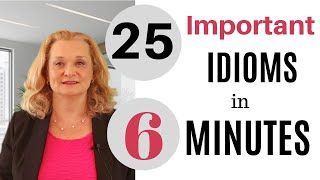 25 Important English Idioms in 6 minutes [upl. by Vtarj]