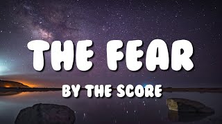 The Fear  The Score Lyrics [upl. by Venetia765]