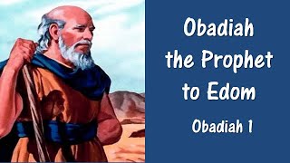 OT13 11 Obadiah the Prophet to Edom [upl. by Nord]