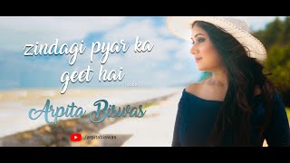 zindagi pyar ka geet hai  Arpita Biswas  Hindi Cover song [upl. by Baxy]