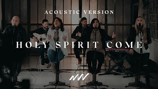 Holy Spirit Come  Acoustic Special  New Wine [upl. by Berry]