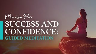 Guided Meditation for Success Confidence and SelfEsteem  Marisa Peer [upl. by Adnoloy]