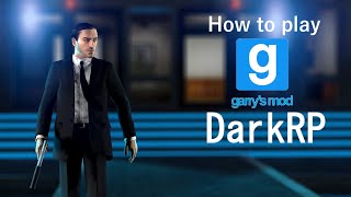 How to play Garrys Mod DarkRP [upl. by Artenahs]