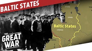 The Baltic States in World War 1 I THE GREAT WAR SPECIAL [upl. by Acirtap883]