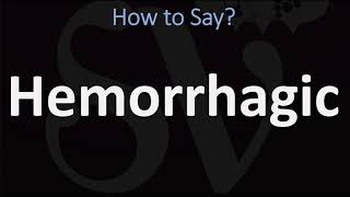 How to Pronounce Hemorrhagic CORRECTLY [upl. by Maida140]