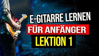 EGITARRE LERNEN ANFÄNGER DEUTSCH LEKTION 1 [upl. by Idelson]