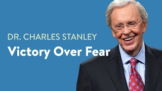 Victory Over Fear– Dr Charles Stanley [upl. by Ashling473]