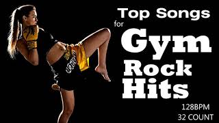 Top Songs for Gym Rock Hits Workout Collection for Fitness amp Workout  128 BPM  32 Count [upl. by Blood]