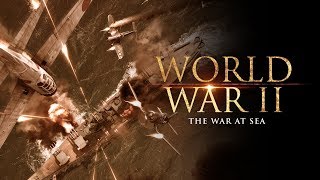 World War II The War at Sea  Full Documentary [upl. by Ralston]