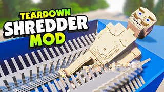 Shredding a GIANT HUMAN with the Shredder Mod  Teardown Mods [upl. by Yeta152]