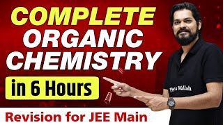 Complete ORGANIC CHEMISTRY in 6 Hours  Best Revision Lecture for JEE Main 🔥 [upl. by Elletnwahs]