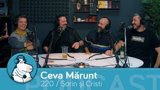 TROAȘCĂ  Ep 220 Podcast Ceva Mărunt [upl. by Araeit]