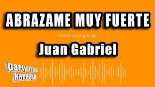 Juan Gabriel  Abrazame Muy Fuerte Versión Karaoke [upl. by Anayaran]