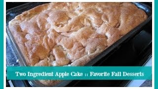 Two Ingredient Apple Cake  Favorite Fall Desserts [upl. by Lacey469]