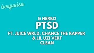 G Herbo  PTSD Clean  Lyrics ft Juice WRLD Chance The Rapper amp Lil Uzi Vert [upl. by Assilym]