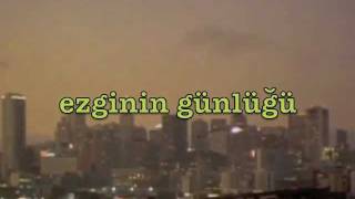 Aşk Bitti  Ezginin Günlüğü [upl. by Desi]