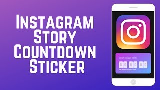 How to Use The NEW Instagram Story Countdown Sticker [upl. by Enaywd]