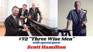 72 Rossano Sportiello and the quotThree Wise Menquot with special guest Scott Hamilton [upl. by Analihp759]