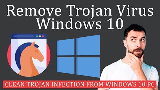 How to Remove Trojan Virus from Windows [upl. by Kolb]