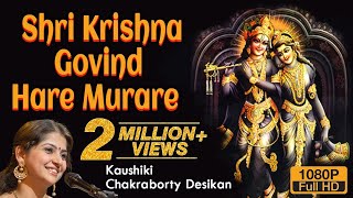 Shri Krishna Govind Hare Murare  Kaushiki Chakraborty Desikan  Video Song  Devotional Song 2021 [upl. by Felicidad181]