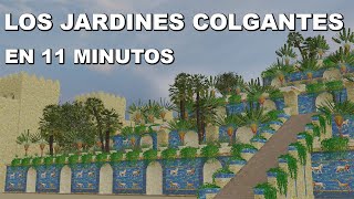 Los JARDINES Colgantes  En 11 MINUTOS [upl. by Pontone]