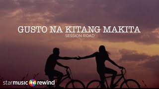 Gusto Na Kitang Makita  Session Road Lyrics [upl. by Lavotsirc]