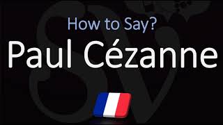 How to Pronounce Paul Cézanne  French amp English Pronunciation [upl. by Alyac560]