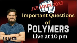 POLYMERS for jee main 2023 [upl. by Ekul]