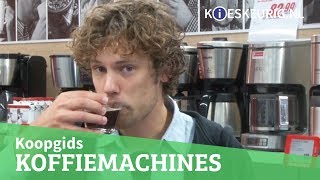 Koffiemachine kopen – Kieskeurig helpt [upl. by Irat]