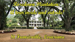 A TOUR INSIDE AND OUTSIDE OF THE ROSEDOWN PLANTATION St Francisville Louisiana [upl. by Eilagam]