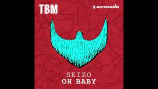 Seizo  Oh Baby Official Audio Full Song [upl. by Sholeen346]