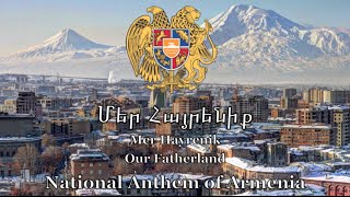 National Anthem Armenia  Մեր Հայրենիք [upl. by Afatsom]