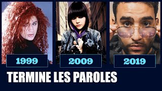 TERMINE LES PAROLES 19992019 🎤 Une Musique par Année 😜 Variété Française [upl. by Greenburg]