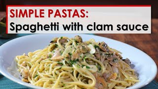 Simple Pastas Spaghetti with Clam Sauce [upl. by Jola]