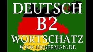 Deutsch B2 Wortschatz 2  German B2 Level Vocabulary 2 [upl. by Ennayelsel241]