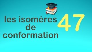 47Isomérie de conformation [upl. by Essilrahc]