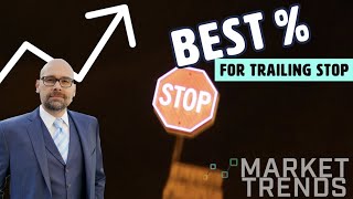 Proven Trailing Stop Strategies  Best Percentage To Use amp Percentage to AVOID [upl. by Woodley]