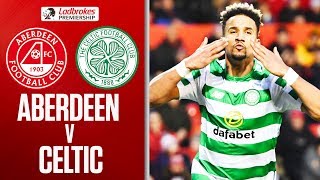 Aberdeen 34 Celtic  Sinclair Scores Hat Trick In 7Goal Thriller  Ladbrokes Premiership [upl. by Calabrese]