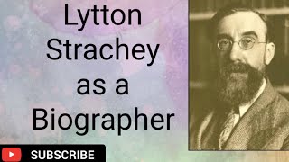 LYTTON STACHEY AS A BIOGRAPHER [upl. by Aldin]