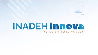 INADEH Innova ahora con quotTu Certificado Virtualquot [upl. by Merceer937]