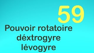 59Pouvoir rotatoire  dextrogyre  lévogyre [upl. by Royall]