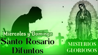 Santo Rosario por los Difuntos  Misterios Gloriosos  Miércoles y Domingo [upl. by Diandre]