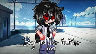 Boy in the bubble • GCMV [upl. by Luas]