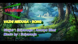 Vazhi Neduga Kattu Malli  Karaoke with Lyrics  Viduthalai Part 1  Ilaiyaraaja  Ananya Bhat [upl. by Akenat264]