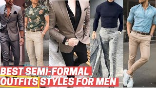 Top 9 Best SEMI FORMAL Outfits For MenBonus  RegularCasual  Styles that never gonna be old [upl. by Alon]