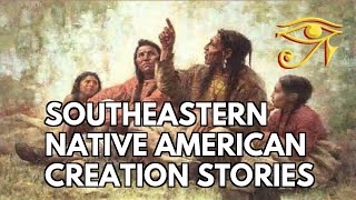 Southeastern Native American Creation Stories [upl. by Gerianna]