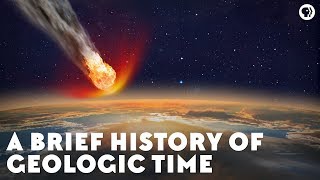 A Brief History of Geologic Time [upl. by Ahsemit815]