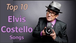 Top 10 Elvis Costello Songs [upl. by Pol]