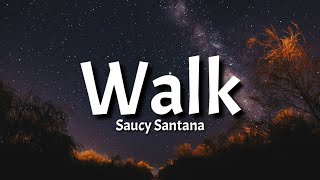 Saucy Santana  Walk Lyrics quotUh let me see you walk Walk Walk walk walk walk walkquot Tiktok Song [upl. by Arretnahs464]